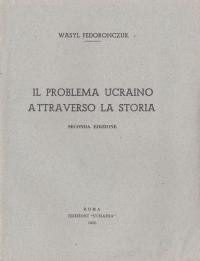 Fedoronczuk W. Il problemo Ucraino attraverso la storia