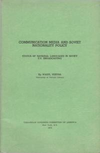 Veryha V. Communication Media and Soviet Nationality Policy