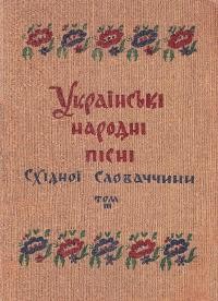 Українські народні пісні Східної Словаччини т. 3