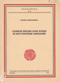 Kirkonnell, W. Common English loan words in East European Languages