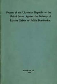 Batchinsky J. Protest of the Ukrainian Republic to the United States against the delivery of Eastern Galicia to Polish domination