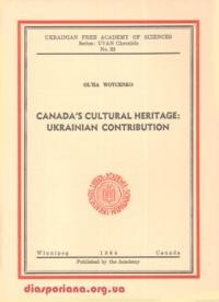 Woycenko O. Canadas Cultural Heritage: Ukrainian Contribution