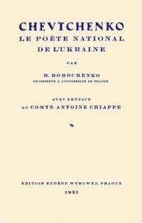 Dorochenko, Dmytro. Chevtchenko le poete national de LUkraine