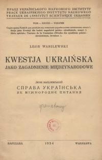 Wasilewski L. Kwestja ukraińska jako zagadnienie międzynarodowe