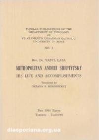 Laba V., rev. Metropolitan Andrei Sheptyckyj his life and Accomplishments