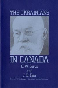 Gerus O.W., Rea J. E. The Ukrainians in Canada