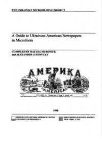 Myroniuk H., Lushnycky A. A Guide to Ukrainian American Newspapers in Microform