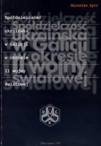 Sycz M. Spoldzielzcosc ukrainska w Galicji w okresis II wojny swiatowej