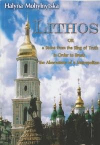 Mohylnytska H. Lithos (or a Stone from the Sling of Truth in order to Break the Aberrations of a Metropolitan)