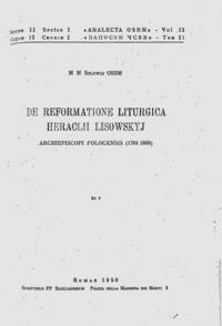 Solowij M. De Reformatione Liturgica Heraclii Lisowskij archiepiscopi Polocensis (1784-1809)