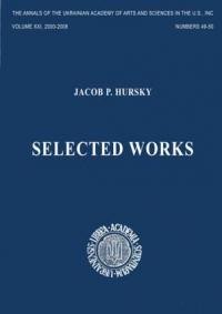 The Annals of the Ukrainian Academy of Art and Science in the U.S. – 2000-2008. – n. 49-50: Jacob. P. Hursky. Selected Works