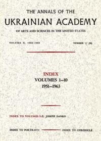 The Annals of the Ukrainian Academy of Art and Science in the U.S. – 1962-1963. – n. 2(30): Index Vol. 1-10: 1951-1963