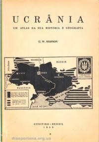 Simpson G. W. UCRÂNIA Um Atlas da sua Historia e Geografia