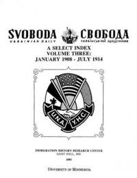 Svoboda: A select index vol. 3: january 1908-july 1914