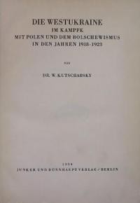 Kuczabskyj W. Die Westukraine im Kampfe mit Polen 1918-1923