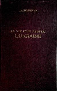 Tisserand R. La vie un People l’Ukraine