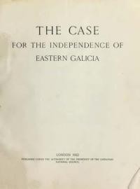 The Case for the Independence of Eastern Galicia