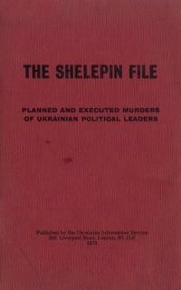 The Shelepin file. Planned and Executed Murders of Ukrainian Political Leaders