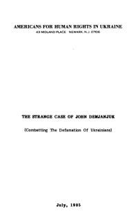 The stranger case of John Demjanjuk (Combatting The Defamation Of Ukrainians)