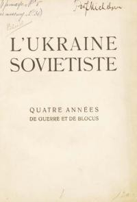 L’Ukraine sovietiste quatre Annees de Guerre et de Blocus