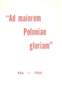 “Ad maiorem poloniae gloriam”: A tribute to 1000 years of christianity in Poland, 966-1966