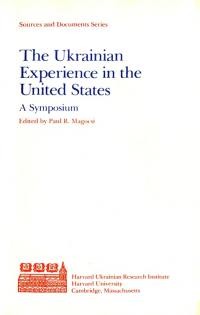 The Ukrainian Experience in the United States. A Symposium