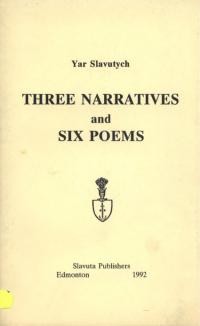 Slavutych Y. Three Narratives and Six Poems