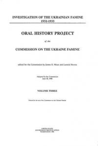 Oral history project of the Commission on the Ukraine Famine vol. 3