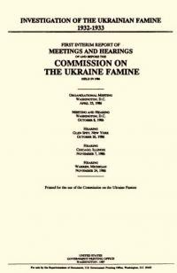 First interim Report of Meetings and Hearings of and before the Commission on the Ukraine Famine