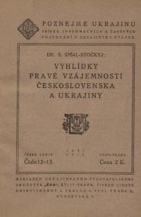 Smal’-Stoc’kyj S. Vyhlídky pravé vzájemnosti Československa a Ukrajiny