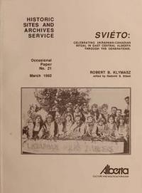 Klymasz R. Svieto: Celebrating Ukrainian-Canadian Ritual in East Central Alberta through the Generations