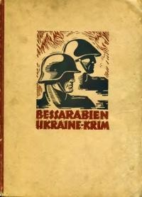 Zander E. Bessarabien, Ukraine, Krim – Der Siegeszug deutscher und rumaenischer Truppen