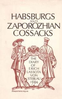 Habsburgs and Zaporozhian Cossacks. The Diary of Erich Lassota von Steblau, 1594