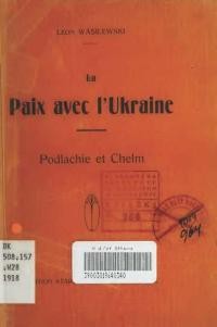 Wasilewski L. La paix avec l’Ukraine: Podlachie et Chelm