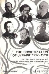 Borys J. The sovietization of Ukraine 1917-1923. The Communist Doctrine and Practice of National Self-Determination