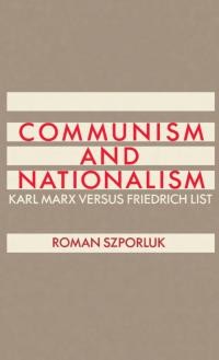 Szporluk R.Communism and Nationalism. Karl Marx versus Friedrich List