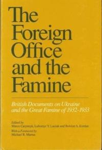 The Foreign Office and the famine: British documents on Ukraine and the Great Famine of 1932-1933 (Studies in East European nationalisms)