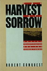 Conquest R. The Harvest of Sorrow: Soviet Collectivisation and the Terror-Famine