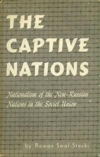 Smal-Stocki R. The Captive Nations Nationalism on the Non-Russian Nations in the Soviet Union