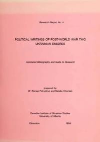 Political Writings of Post-World War Two Ukrainian Emigres. Annotated Bibliography and Guide to Research