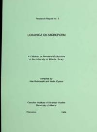 Ucrainica on Microform. A Checklist of Non-serial Publications in the University of Alberta Library