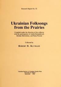 Ukrainian Folksongs from the Prairies. Compiled under the direction of the collector with the participation of Andrij Hornjatkevyc, Bohdan Medwidsky, and Paula Prociuk