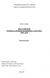Svoboda D. Boj o cuzí duši: Ukrajinství a ukrajinský nacionalismus v české reflexi 1900-1938