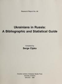 Ukrainians in Russia: A Bibliographic and Statistical Guide