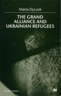 Dyczok M. The Grand Alliance and Ukrainian Refugees