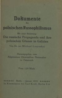 Dokumente des polnischen Russophilismus Mit einer Einleitung: Die russische Propaganda und ihre Polnische Goner in Galizien