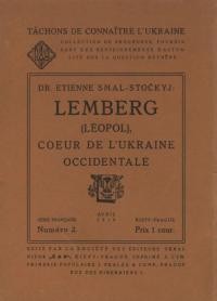 Smal-Stockyj E. Lemberg (Leopol), coeur de l’Ukraine occidentale