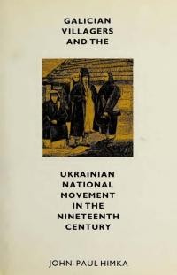 Himka J.-P. Galician Villagers and the Ukrainian National Movement in the Nineteenth Century