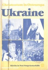 Ukraine. Ihre christlichen Kirchen vor dem Hintergrund der Geschichte in Hoffnung und Spannung