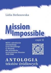 Stefanowska L. Mission Impossible. MUR i odrodzenie ukraińskiego życia literackiego w obozach dla uchodźców na terytorium Niemiec 1945–1948 część II: Antologia tekstów źródłowych